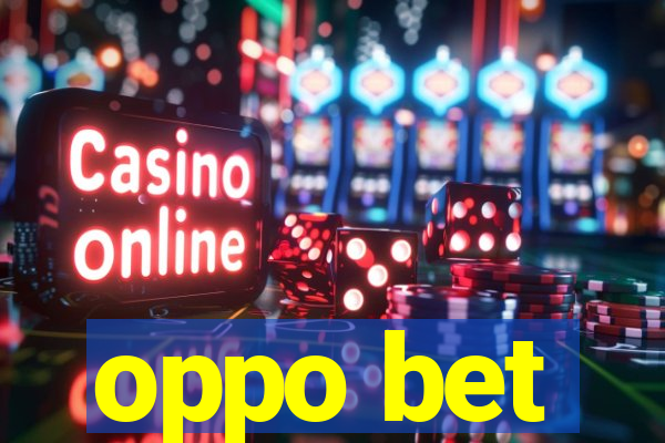 oppo bet